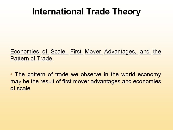 International Trade Theory Economies of Scale, First Mover Advantages, and the Pattern of Trade