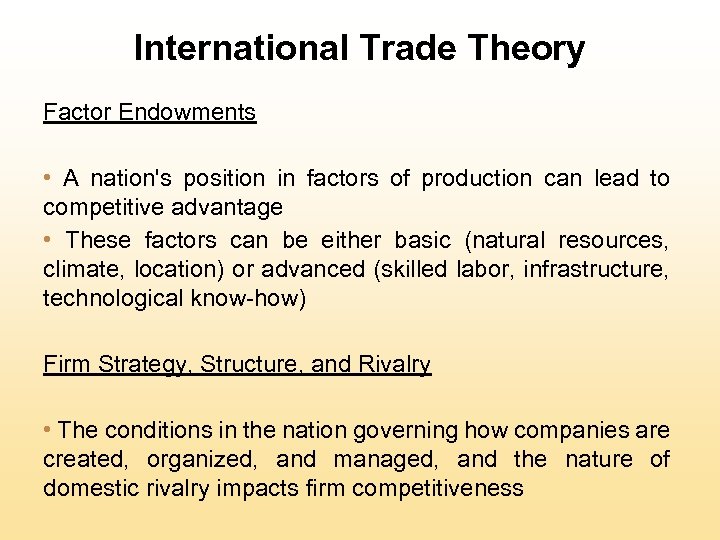 International Trade Theory Factor Endowments • A nation's position in factors of production can