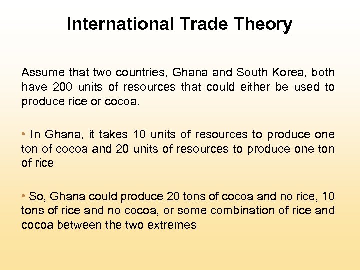 International Trade Theory Assume that two countries, Ghana and South Korea, both have 200