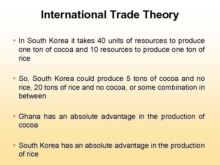 International Trade Theory • In South Korea it takes 40 units of resources to