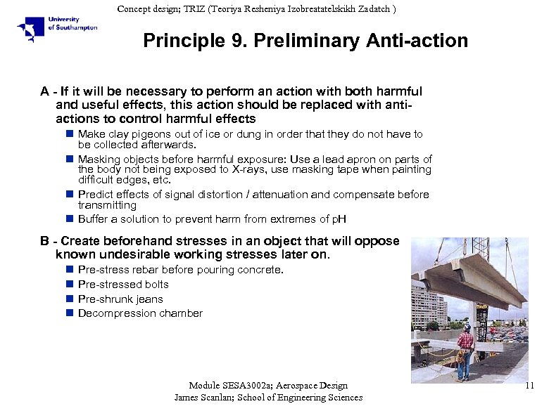 Concept design; TRIZ (Teoriya Resheniya Izobreatatelskikh Zadatch ) Principle 9. Preliminary Anti-action A -