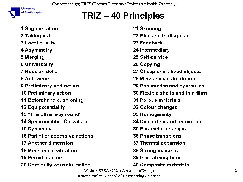 Concept design; TRIZ (Teoriya Resheniya Izobreatatelskikh Zadatch ) TRIZ – 40 Principles 1 Segmentation