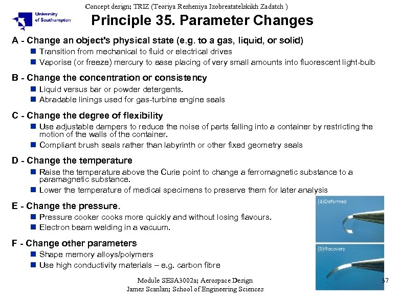 Concept design; TRIZ (Teoriya Resheniya Izobreatatelskikh Zadatch ) Principle 35. Parameter Changes A -