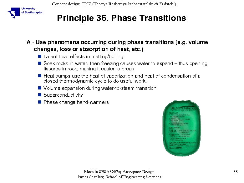 Concept design; TRIZ (Teoriya Resheniya Izobreatatelskikh Zadatch ) Principle 36. Phase Transitions A -