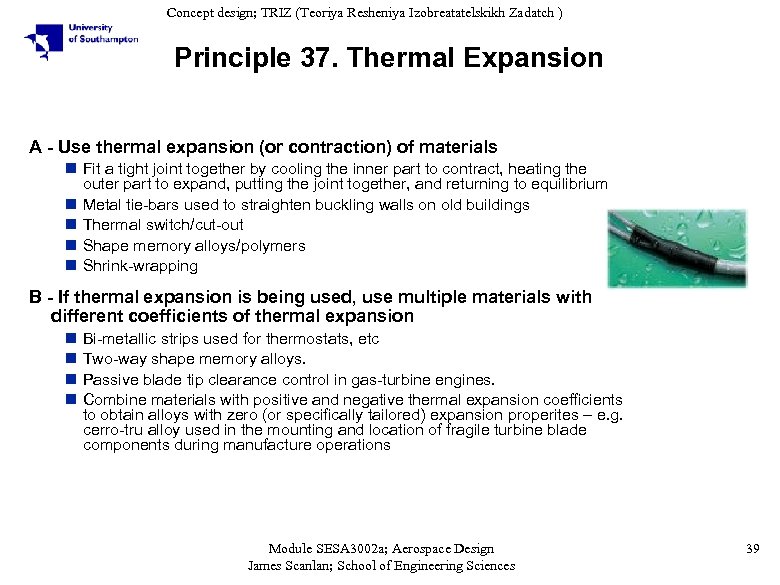 Concept design; TRIZ (Teoriya Resheniya Izobreatatelskikh Zadatch ) Principle 37. Thermal Expansion A -