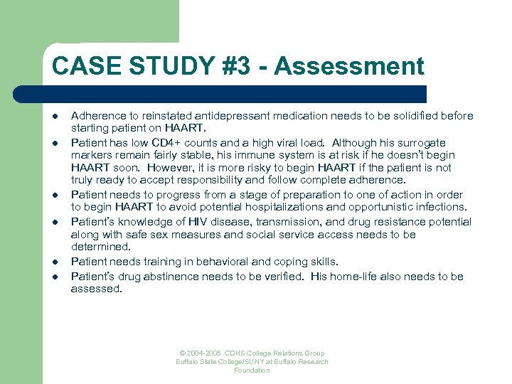 CASE STUDY #3 - Assessment l l l Adherence to reinstated antidepressant medication needs