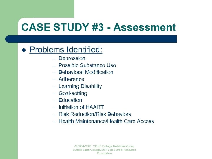 CASE STUDY #3 - Assessment l Problems Identified: – – – – – Depression