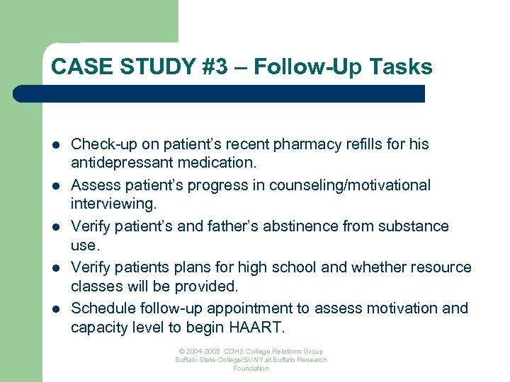 CASE STUDY #3 – Follow-Up Tasks l l l Check-up on patient’s recent pharmacy