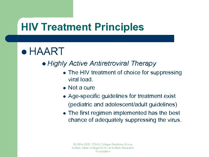 HIV Treatment Principles l HAART l Highly l l Active Antiretroviral Therapy The HIV