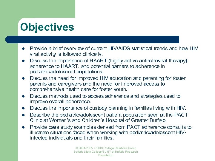 Objectives l l l l Provide a brief overview of current HIV/AIDS statistical trends