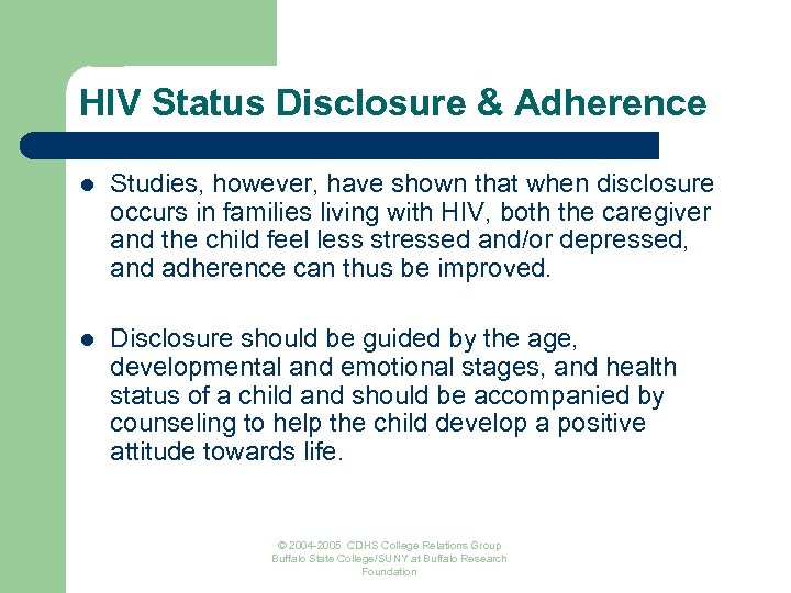 HIV Status Disclosure & Adherence l Studies, however, have shown that when disclosure occurs