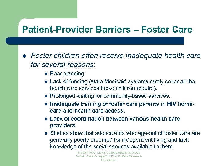 Patient-Provider Barriers – Foster Care l Foster children often receive inadequate health care for