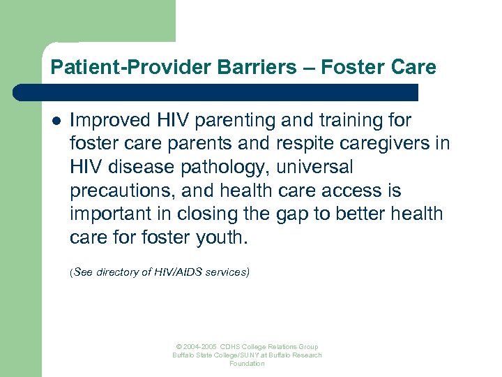Patient-Provider Barriers – Foster Care l Improved HIV parenting and training for foster care