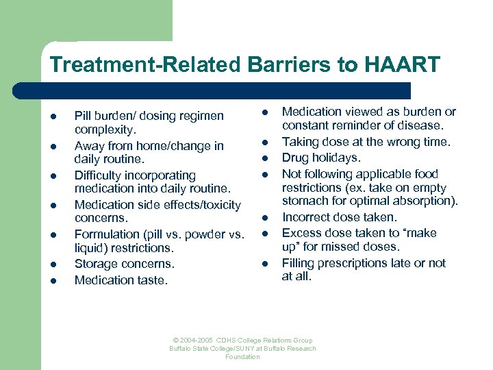 Treatment-Related Barriers to HAART l l l l Pill burden/ dosing regimen complexity. Away
