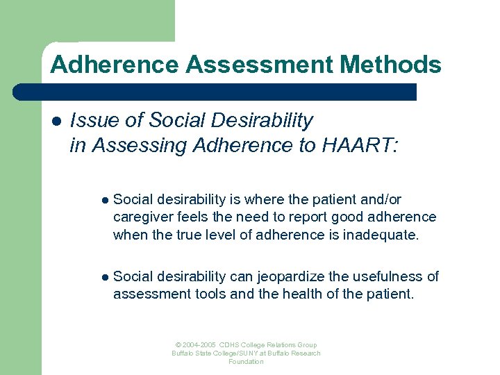 Adherence Assessment Methods l Issue of Social Desirability in Assessing Adherence to HAART: l
