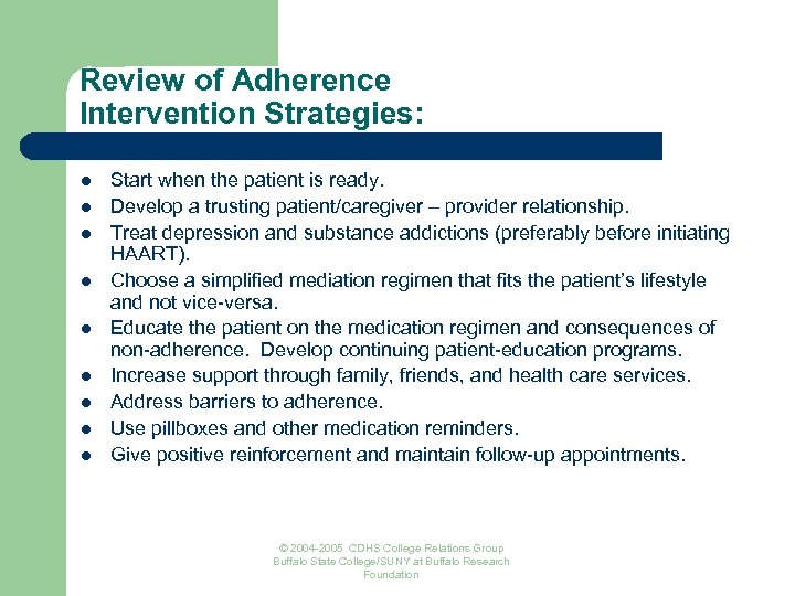 Review of Adherence Intervention Strategies: l l l l l Start when the patient