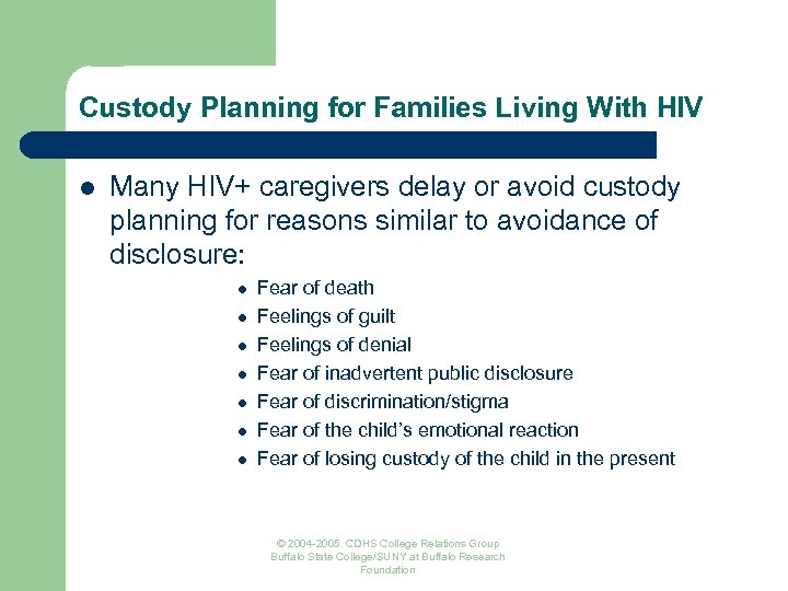 Custody Planning for Families Living With HIV l Many HIV+ caregivers delay or avoid