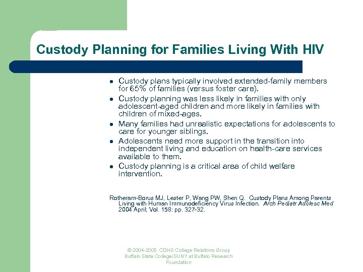 Custody Planning for Families Living With HIV l l l Custody plans typically involved