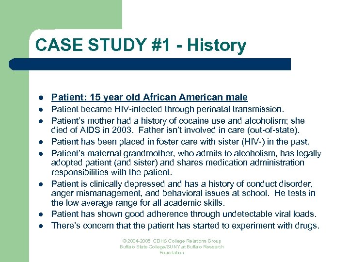 CASE STUDY #1 - History l Patient: 15 year old African American male l