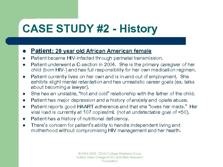 CASE STUDY #2 - History l Patient: 20 year old African American female l