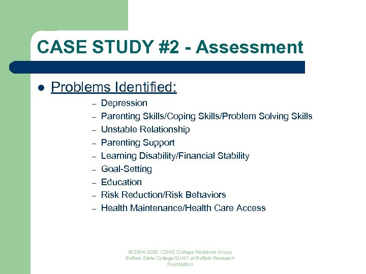 CASE STUDY #2 - Assessment l Problems Identified: – – – – – Depression