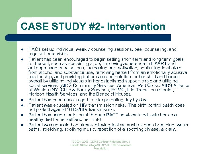 CASE STUDY #2 - Intervention l l l PACT set up individual weekly counseling