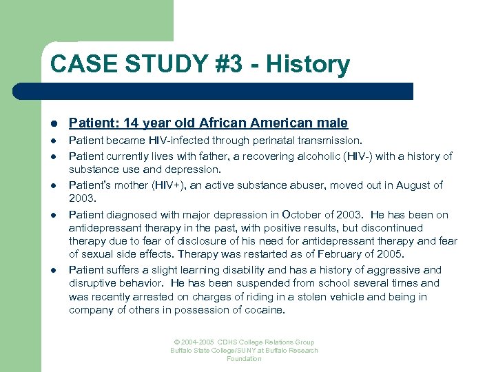CASE STUDY #3 - History l Patient: 14 year old African American male l