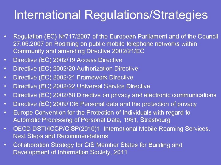 International Regulations/Strategies • • • Regulation (ЕС) № 717/2007 of the European Parliament and