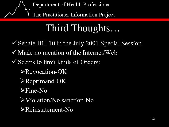 Department of Health Professions The Practitioner Information Project Third Thoughts… ü Senate Bill 10