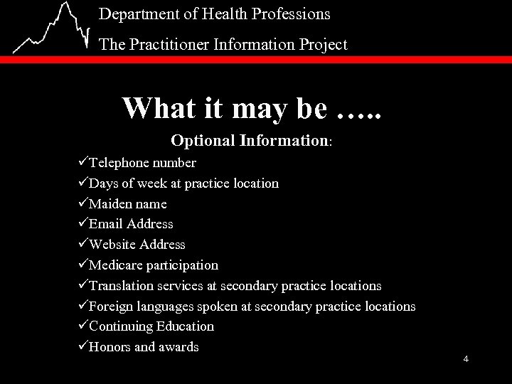 Department of Health Professions The Practitioner Information Project What it may be …. .