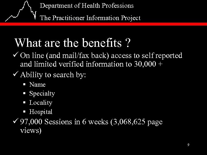 Department of Health Professions The Practitioner Information Project What are the benefits ? ü