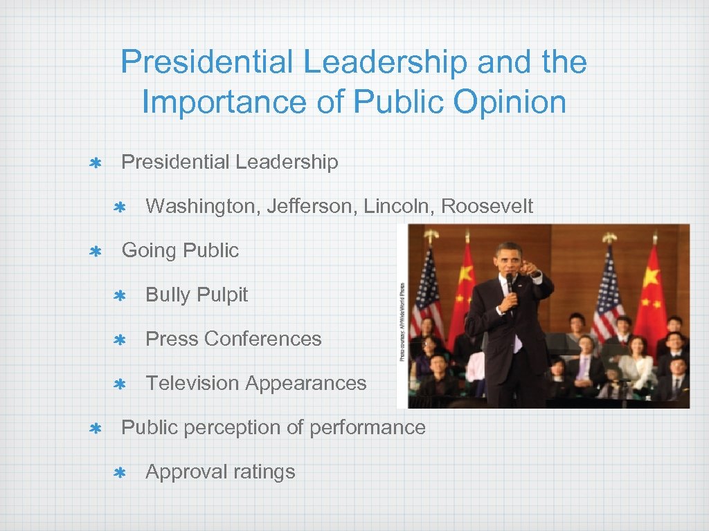 Presidential Leadership and the Importance of Public Opinion Presidential Leadership Washington, Jefferson, Lincoln, Roosevelt