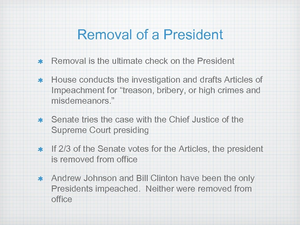 Removal of a President Removal is the ultimate check on the President House conducts