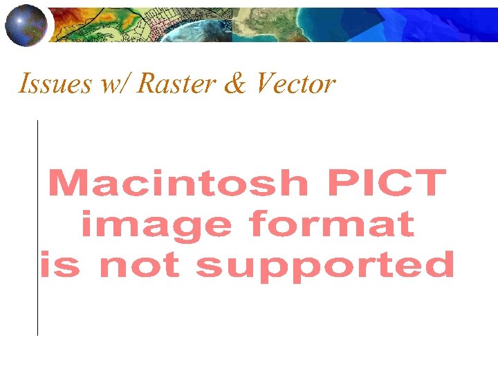 Issues w/ Raster & Vector 
