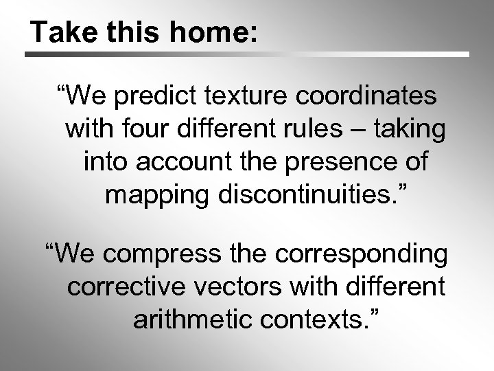 Take this home: “We predict texture coordinates with four different rules – taking into