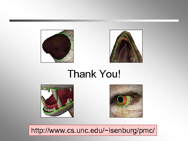 Thank You! http: //www. cs. unc. edu/~isenburg/pmc/ 