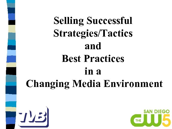 Selling Successful Strategies/Tactics and Best Practices in a Changing Media Environment 