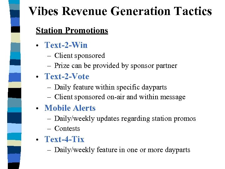 Vibes Revenue Generation Tactics Station Promotions • Text-2 -Win – Client sponsored – Prize