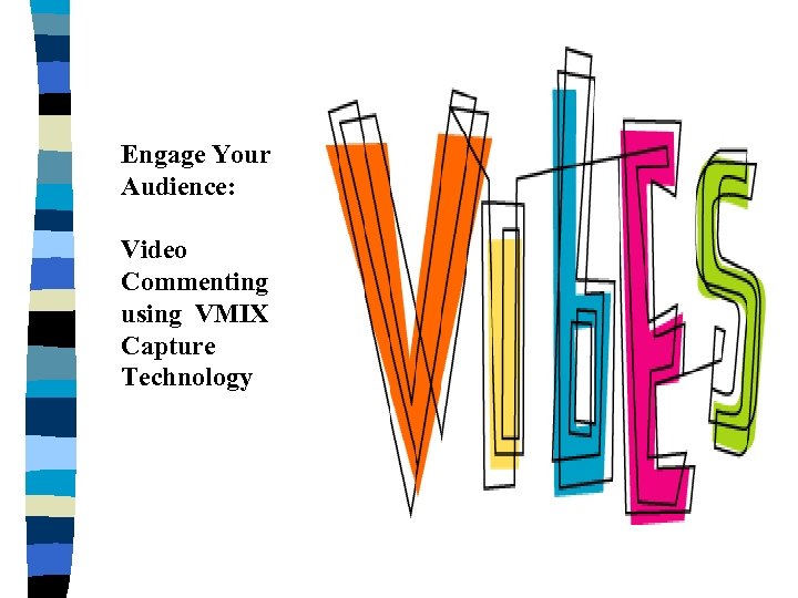 Engage Your Audience: Video Commenting using VMIX Capture Technology 