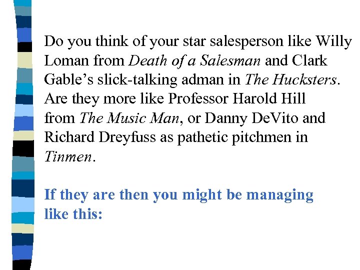 Do you think of your star salesperson like Willy Loman from Death of a