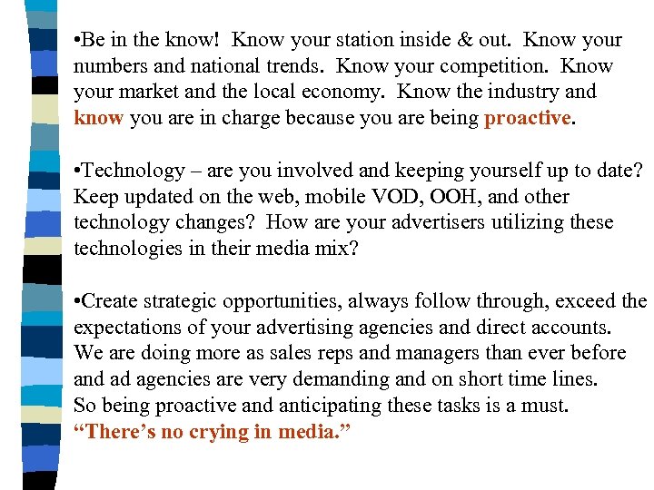  • Be in the know! Know your station inside & out. Know your