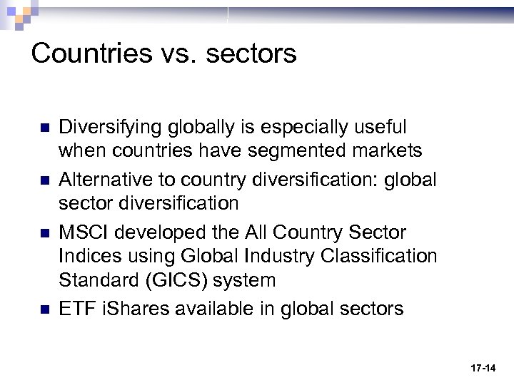 Countries vs. sectors n n Diversifying globally is especially useful when countries have segmented