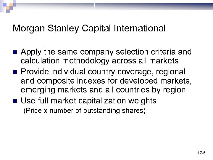 Morgan Stanley Capital International n n n Apply the same company selection criteria and