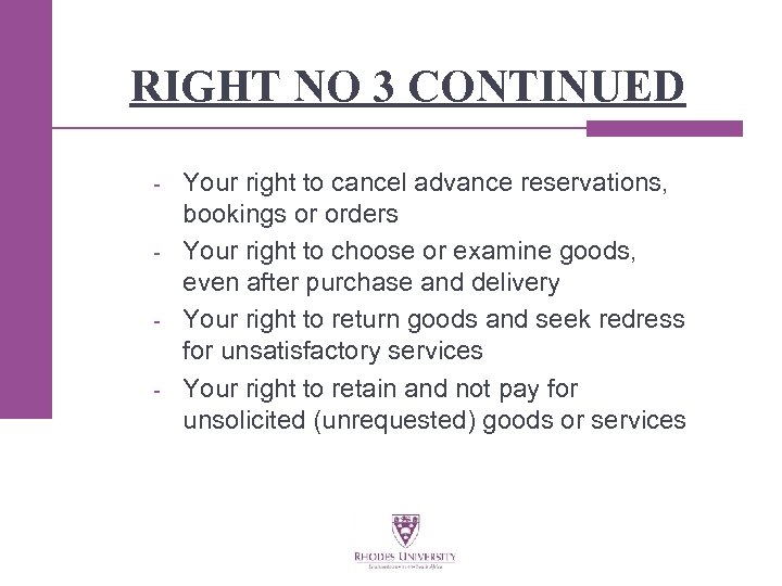 RIGHT NO 3 CONTINUED - Your right to cancel advance reservations, bookings or orders