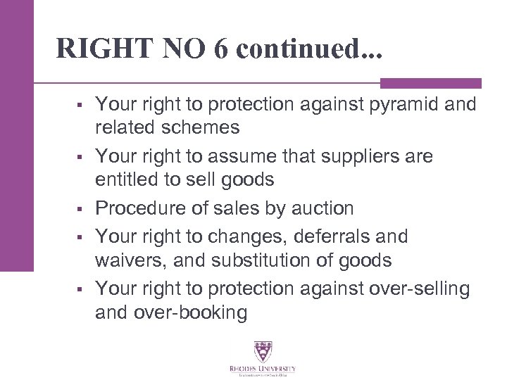 RIGHT NO 6 continued. . . § § § Your right to protection against