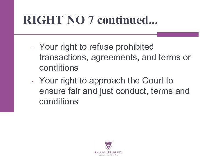 RIGHT NO 7 continued. . . - - Your right to refuse prohibited transactions,