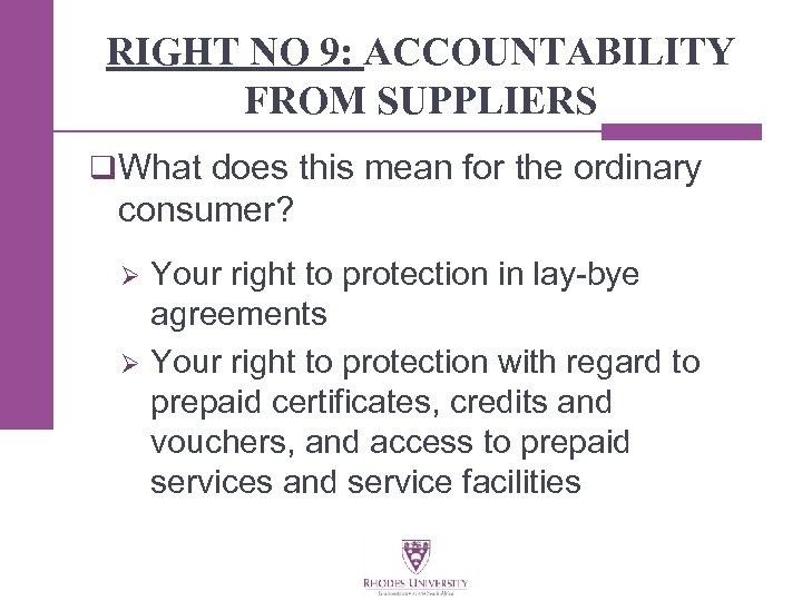 RIGHT NO 9: ACCOUNTABILITY FROM SUPPLIERS q What does this mean for the ordinary