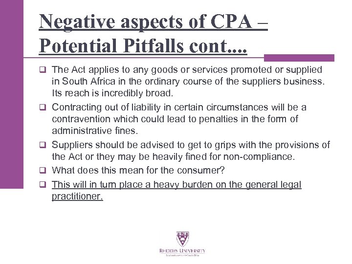 Negative aspects of CPA – Potential Pitfalls cont. . q The Act applies to