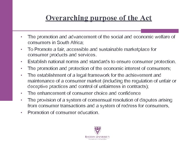 Overarching purpose of the Act • • The promotion and advancement of the social