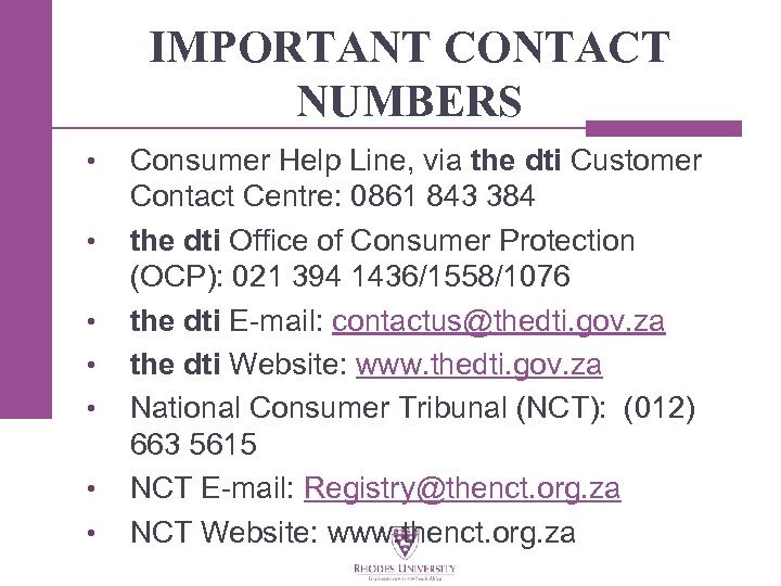 IMPORTANT CONTACT NUMBERS • • Consumer Help Line, via the dti Customer Contact Centre: